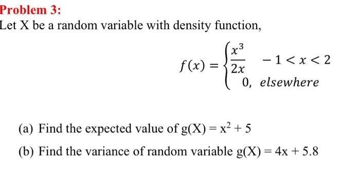 Solved Problem 3: Let X be a random variable with density | Chegg.com