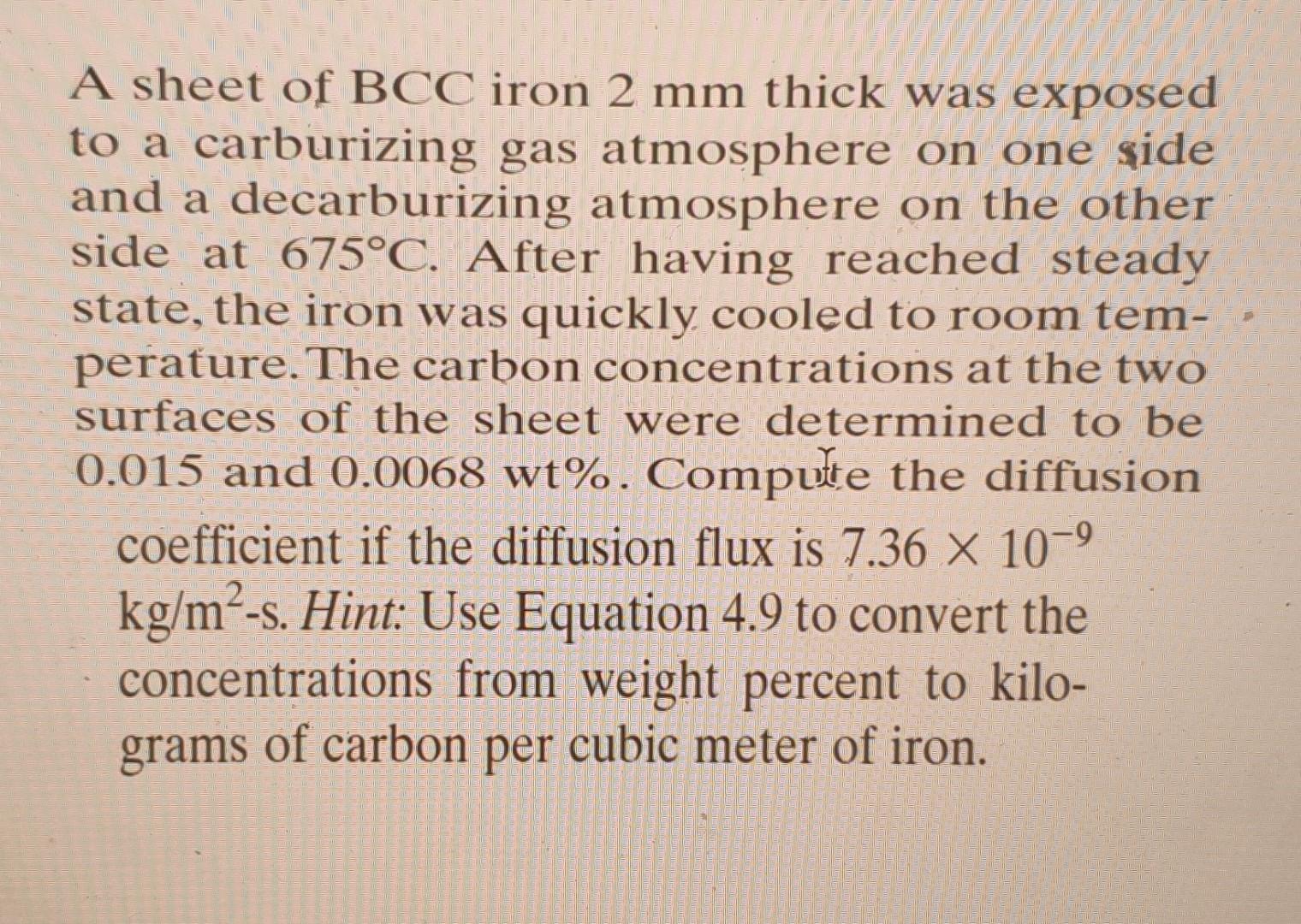 Solved A sheet of BCC iron 2 mm thick was exposed to a | Chegg.com