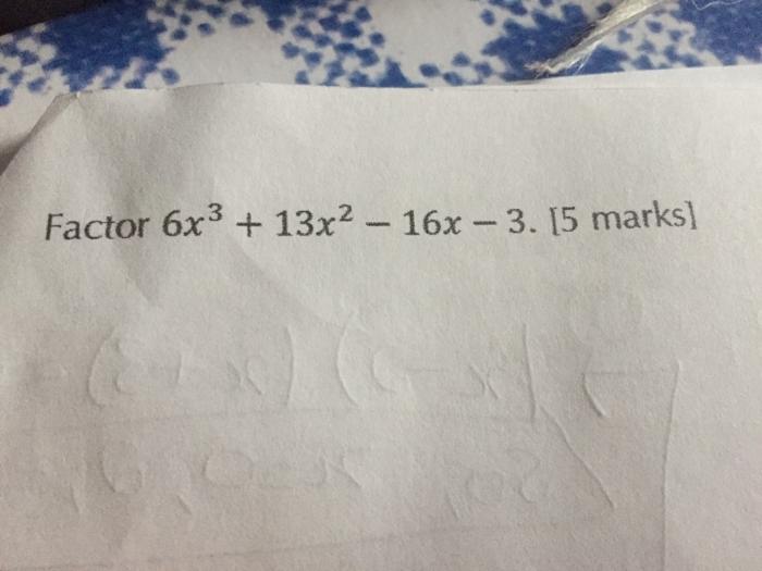 Solved Factor 6x3 + 13x2 - 16x - 3. 15 marks) | Chegg.com