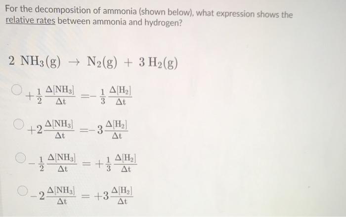 Solved For the decomposition of ammonia (shown below), what | Chegg.com
