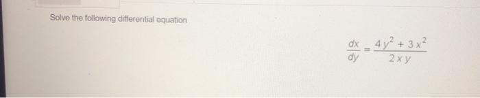 Solved Solve the following differential equation dx _ 4 y² + | Chegg.com