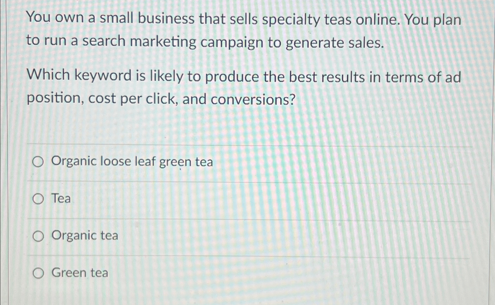 Solved You own a small business that sells specialty teas | Chegg.com