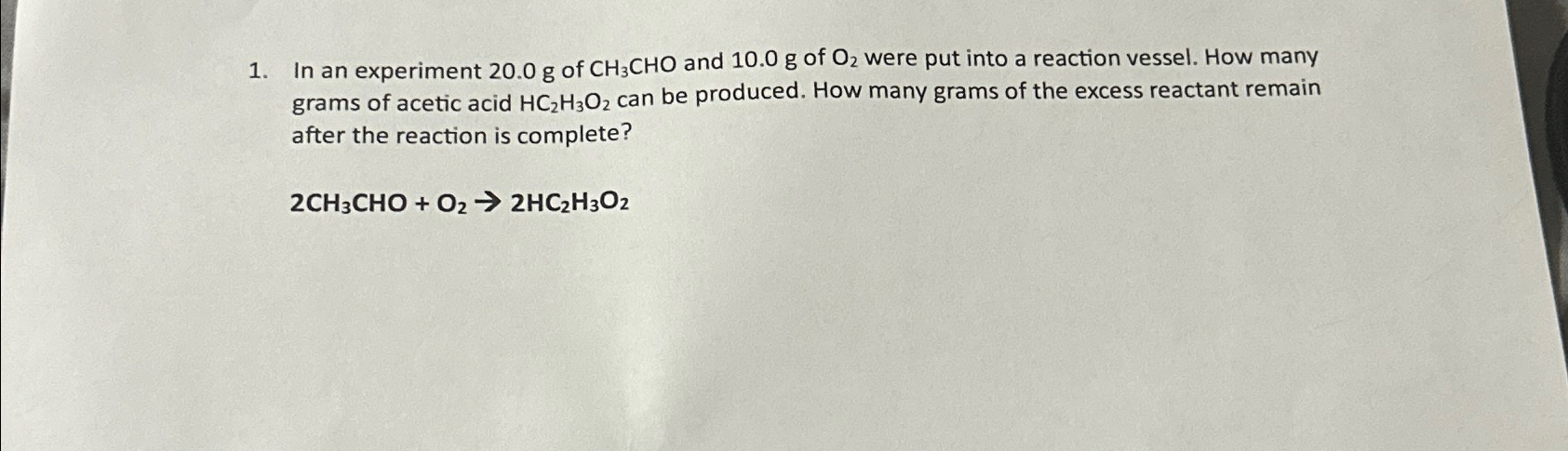 Solved In an experiment 20.0g ﻿of CH3CHO and 10.0g ﻿of O2 | Chegg.com
