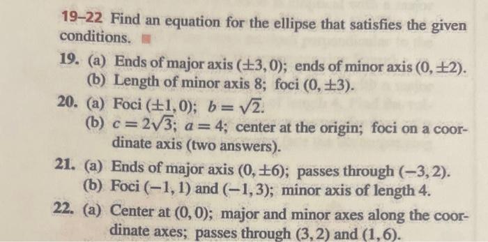 Solved 19-22 Find an equation for the ellipse that satisfies | Chegg.com