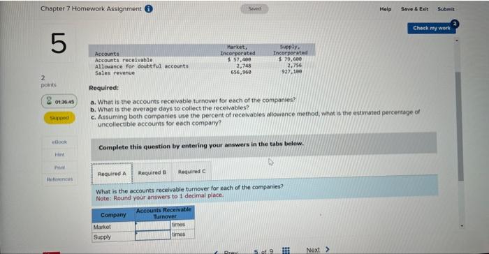 a. What is the accounts receivable turnover for each of the companies?
b. What is the average days to collect the recelvables