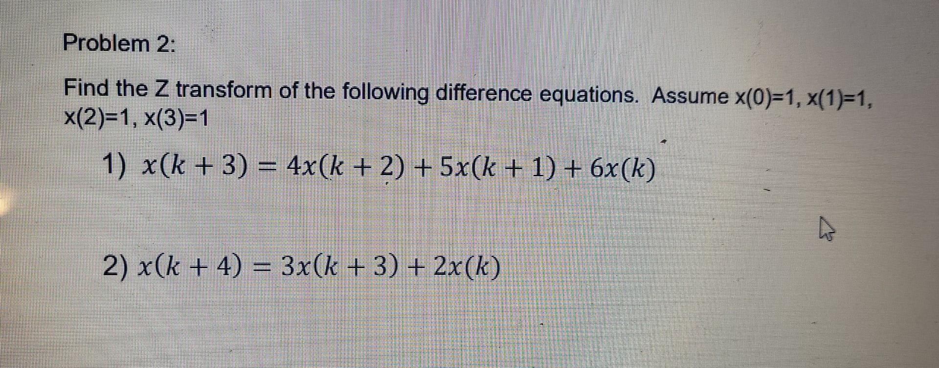 Solved Problem 2: Find the Z transform of the following | Chegg.com