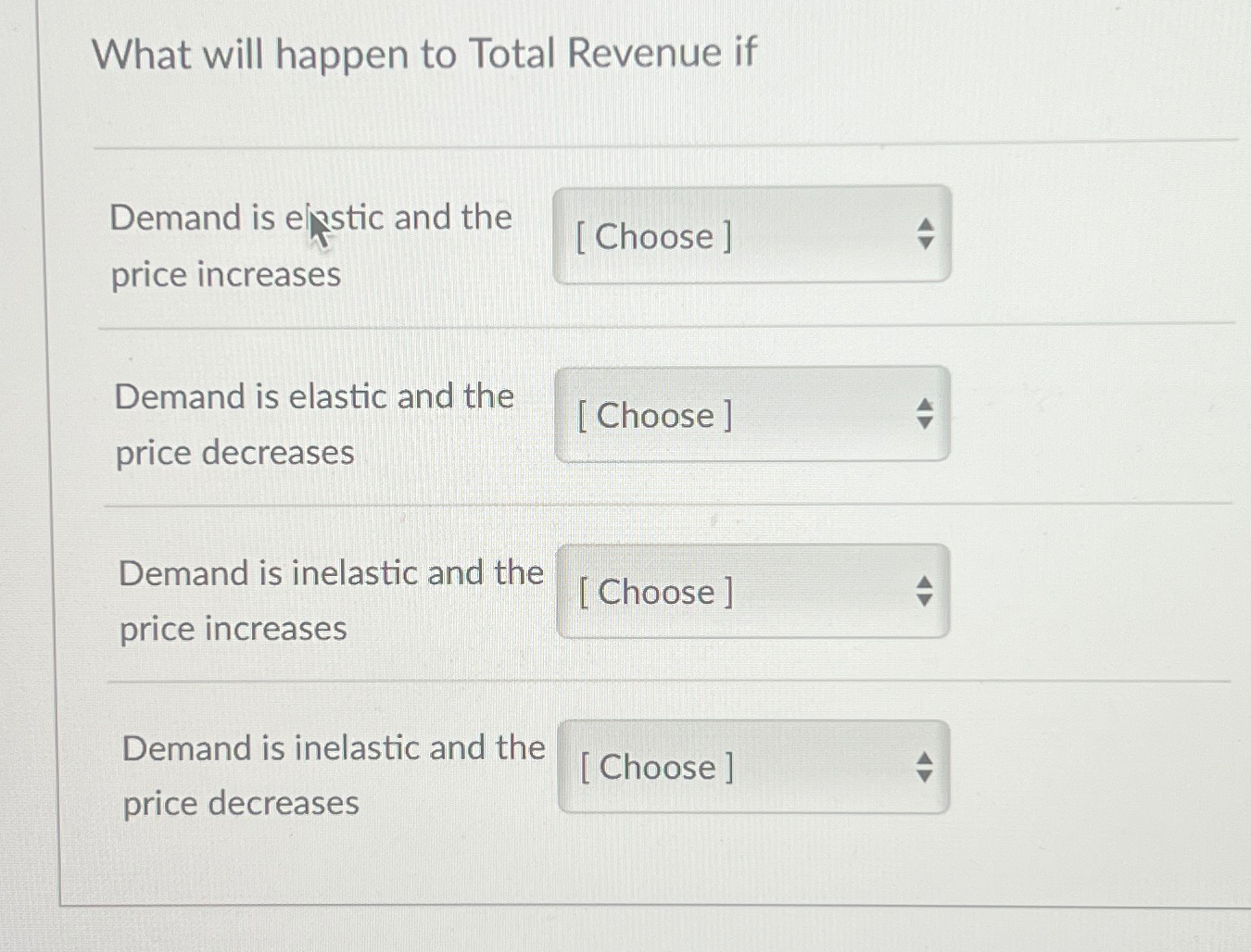 Solved What will happen to Total Revenue ifDemand is e stic | Chegg.com