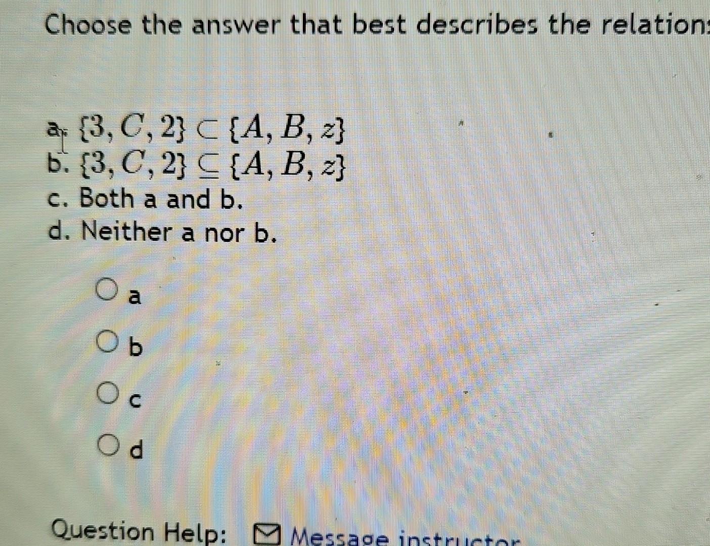 Solved Choose The Answer That Best Describes The Relation A: | Chegg.com