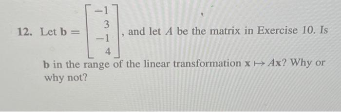 -1 3 -1 4 B In The Range Of The Linear Transformation | Chegg.com