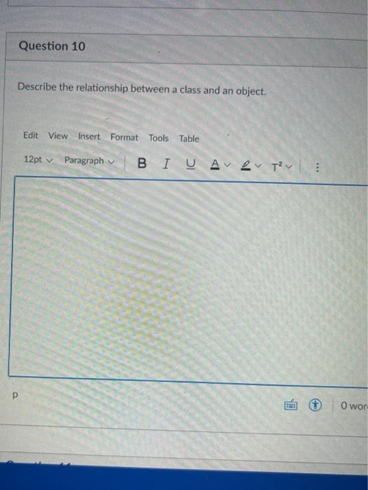 Solved Question 10 Describe the relationship between a class | Chegg.com