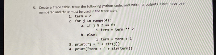 Solved 5. Create a Trace table, trace the following python | Chegg.com