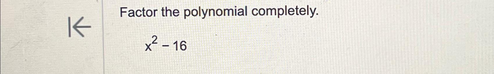 factor this polynomial completely x 2 8x 16