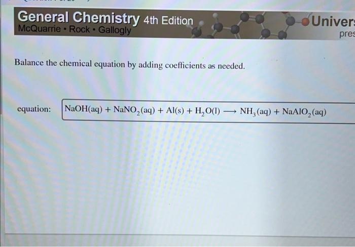 Balance the chemical equation by adding coefficients as needed.
equation:
\( \mathrm{NaOH}(\mathrm{aq})+\mathrm{NaNO}_{2}(\ma