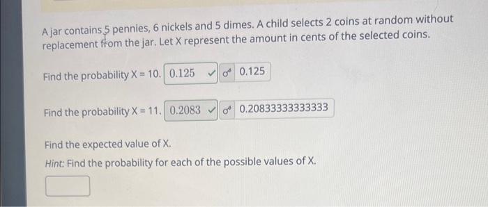 Solved A jar contains 5 pennies, 6 nickels and 5 dimes. A | Chegg.com