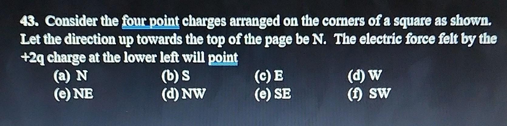 Solved 43. Consider The Four Point Charges Arranged On The | Chegg.com