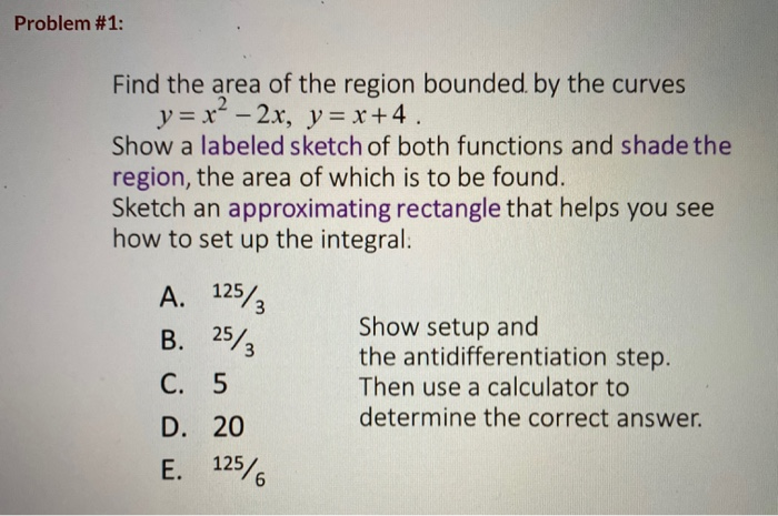 Solved Problem #1: Find the area of the region bounded by | Chegg.com