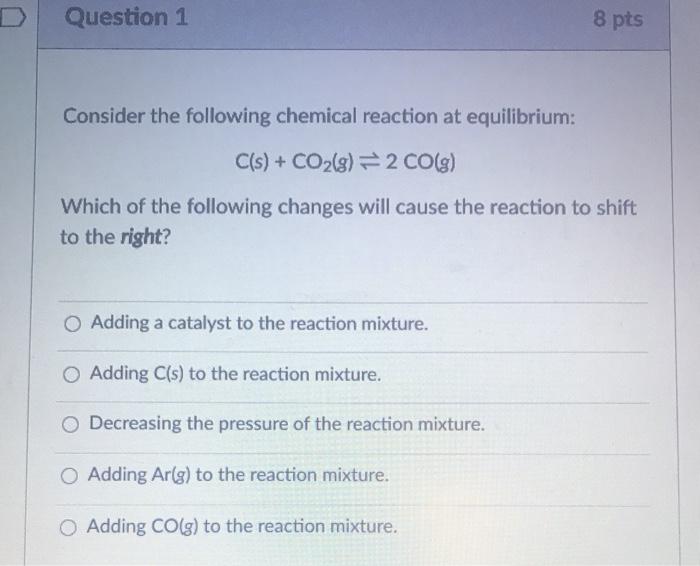 Solved Question 1 8 pts Consider the following chemical | Chegg.com