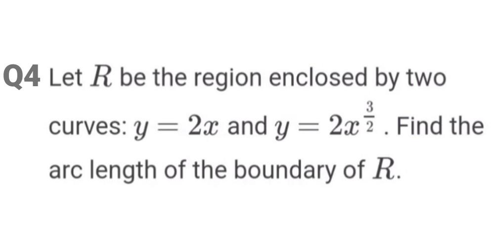 Solved Q4 Let R be the region enclosed by two curves: y=2x | Chegg.com