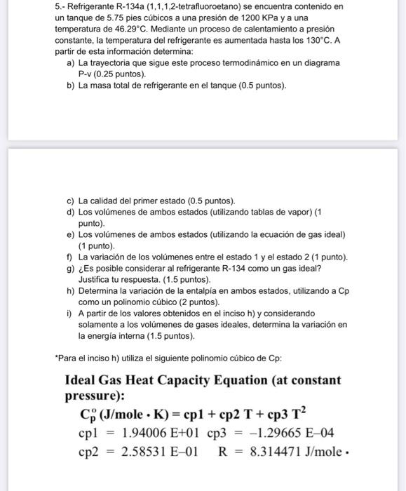 5.- Refrigerante R-134a (1,1,1,2-tetrafluoroetano) se encuentra contenido en un tanque de 5.75 pies cúbicos a una presión de