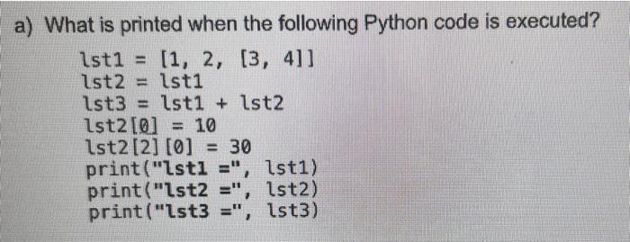 Solved a) What is printed when the following Python code is | Chegg.com