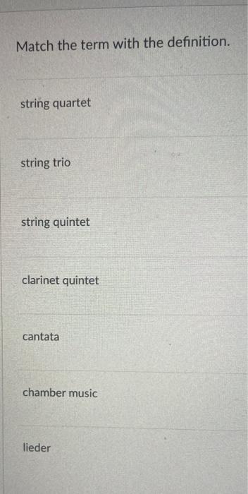 Solved Match the term with the definition. string quartet | Chegg.com