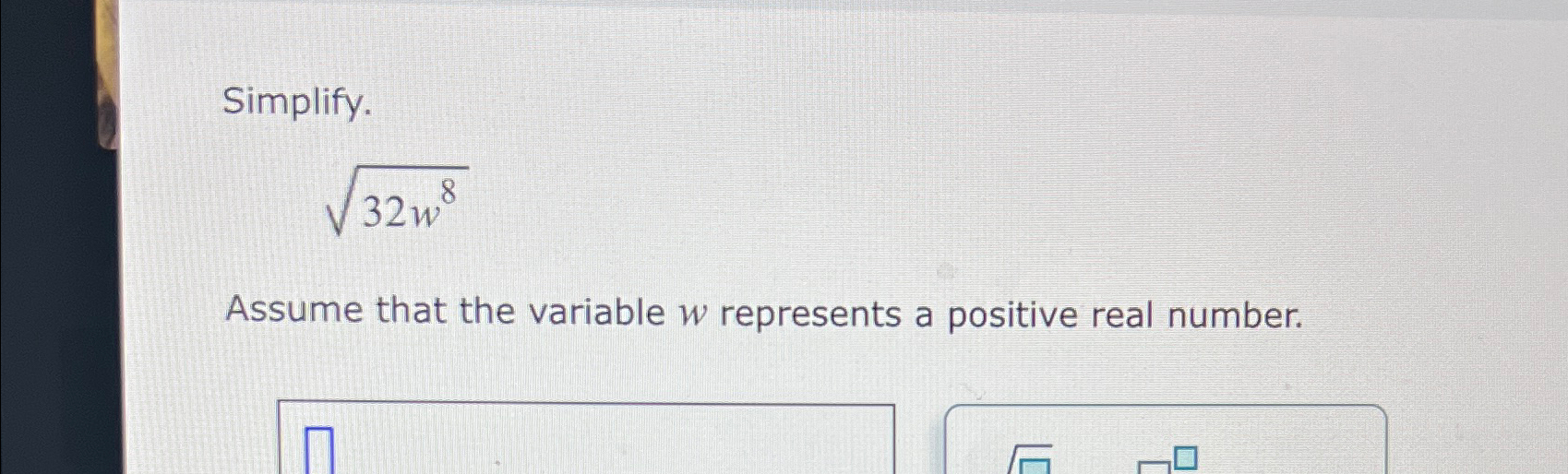 Simplify.32w82Assume that the variable w ﻿represents | Chegg.com