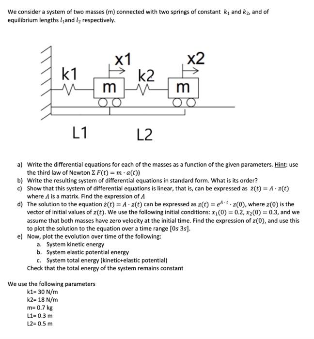 We Consider A System Of Two Masses (m) Connected With | Chegg.com