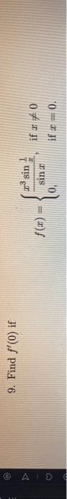 9. Find \( f^{\prime}(0) \) if \[ f(x)=\left\{\begin{array}{ll} \frac{x^{3} \sin \frac{1}{x}}{\sin x}, & \text { if } x \neq