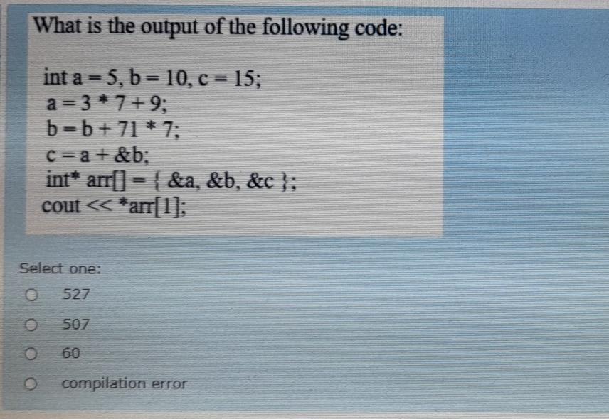 Solved What Is The Output Of The Following Code: Int A = 5, | Chegg.com