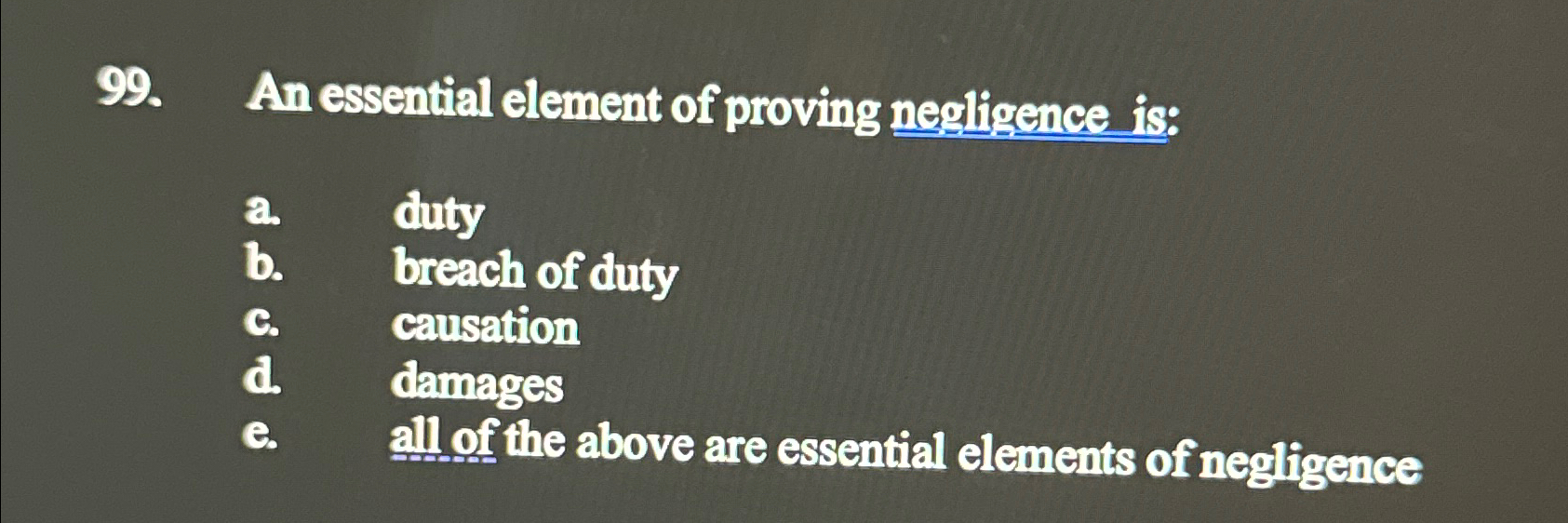 Solved An essential element of proving negligence is:a. | Chegg.com