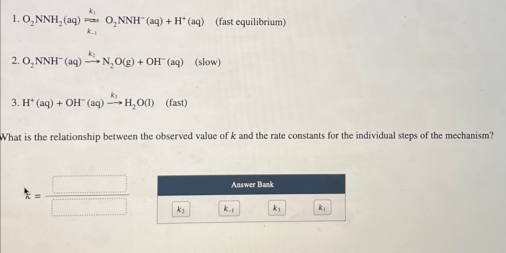 Solved O2NNH2(aq)=?k1O2NNH-(aq)+H+(aq), (fast | Chegg.com
