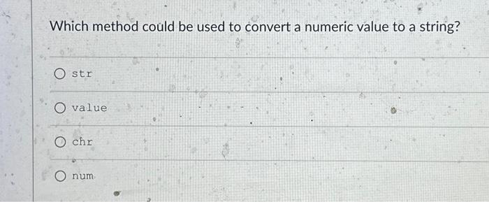 Solved Which method could be used to convert a numeric value | Chegg.com