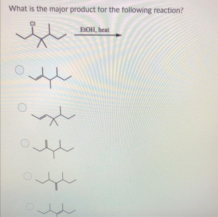 Solved What is the major product for the following reaction? | Chegg.com