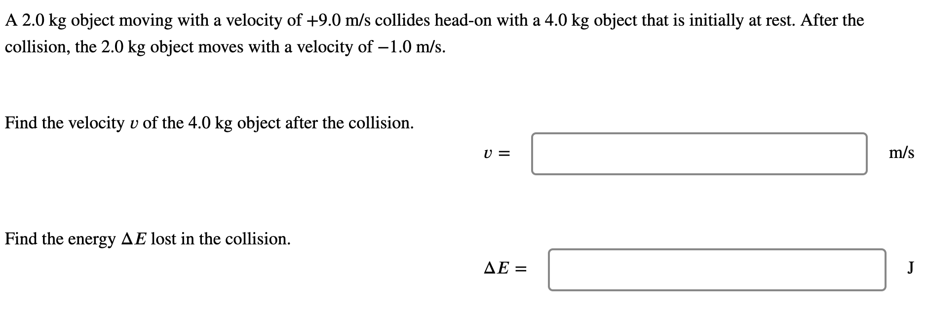 Solved A 2.0kg ﻿object moving with a velocity of +9.0ms | Chegg.com