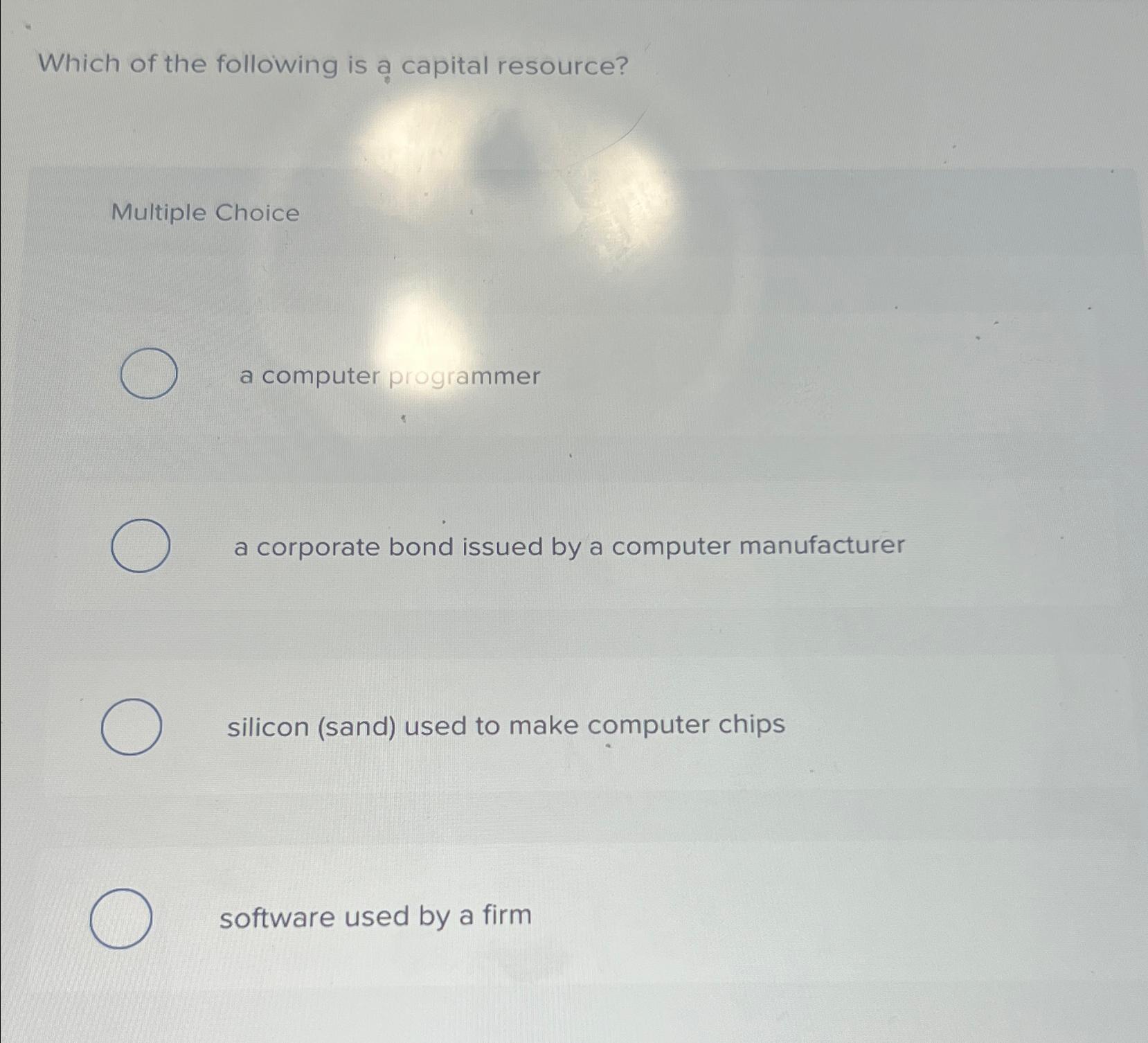 Solved Which of the following is a capital resource?Multiple