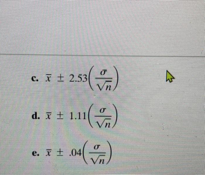c. xˉ±2.53(nσ) d. xˉ±1.11(nσ) e. xˉ±.04(nσ) | Chegg.com