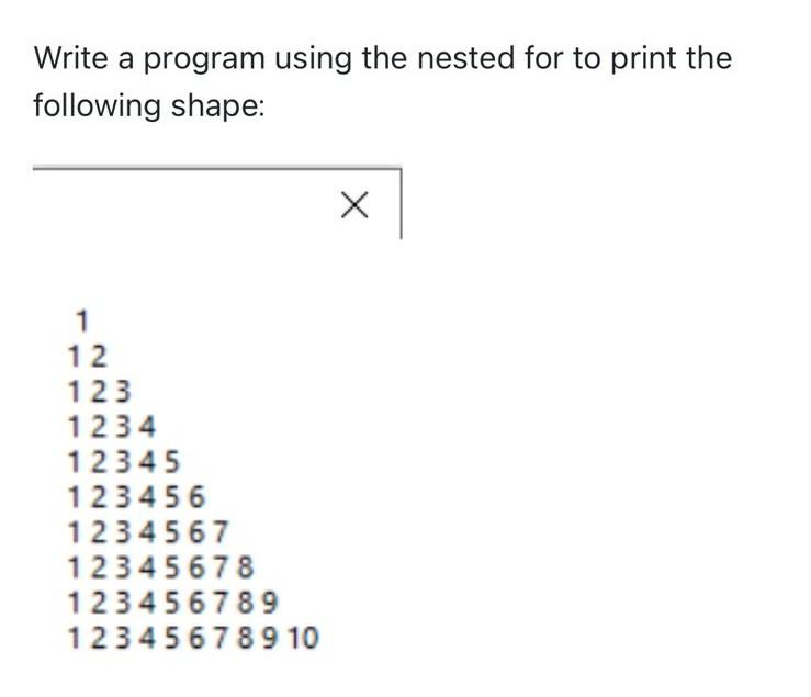 Solved Write a program using the nested for to print the | Chegg.com