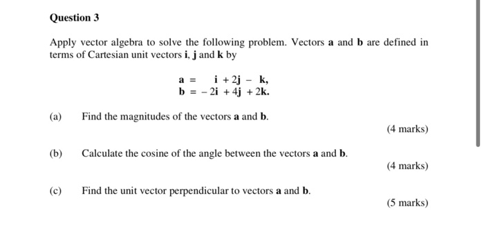 Solved Question 3 Apply vector algebra to solve the | Chegg.com
