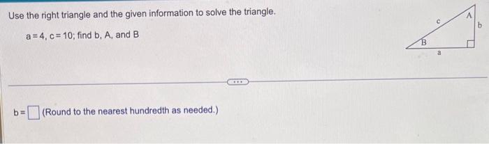 Solved Use the right triangle and the given information to | Chegg.com