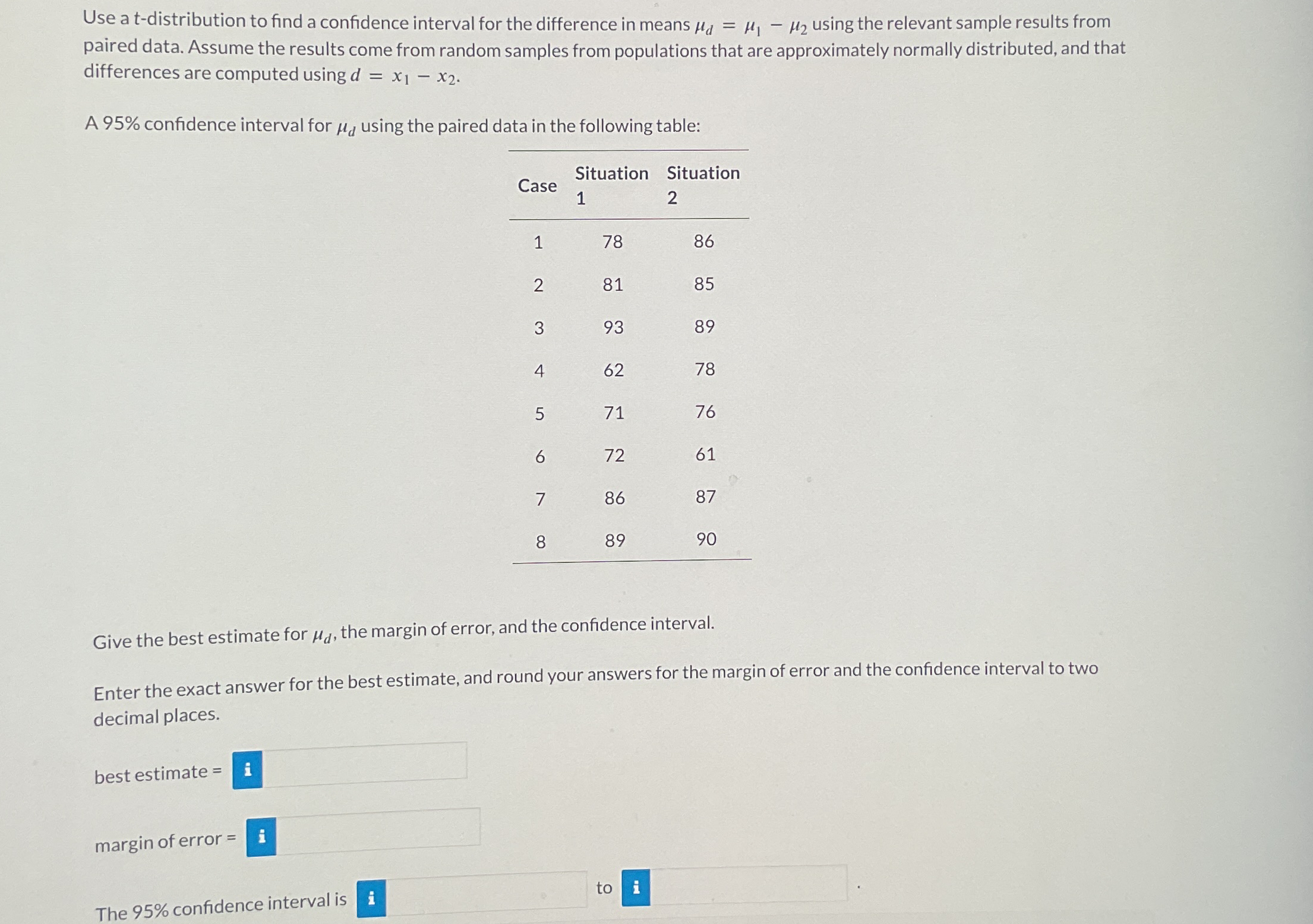 Solved Use a t-distribution to find a confidence interval | Chegg.com