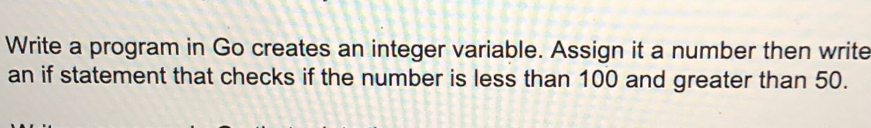 Solved Write a program in Go creates an integer variable. | Chegg.com