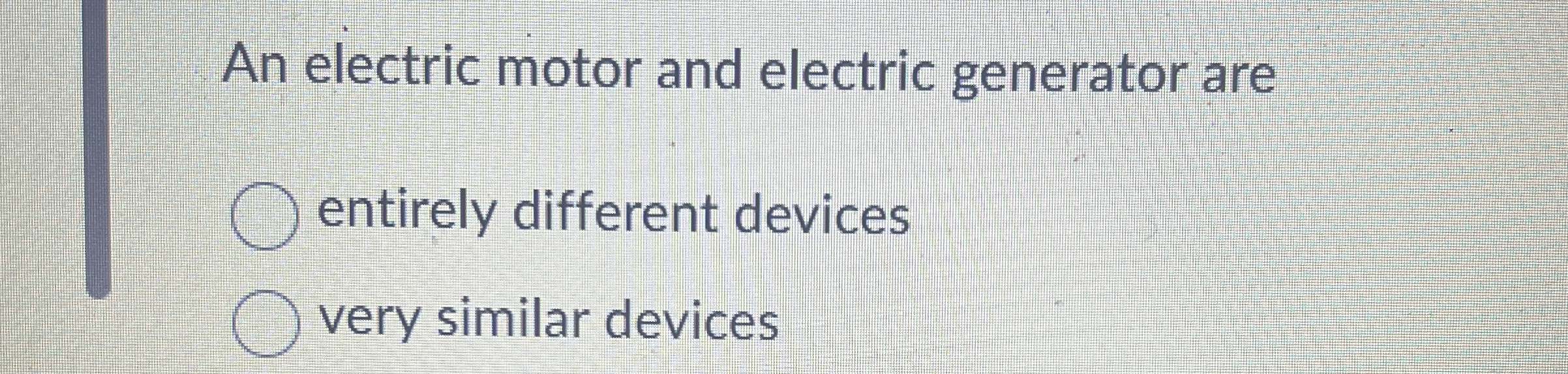 Solved An electric motor and electric generator are