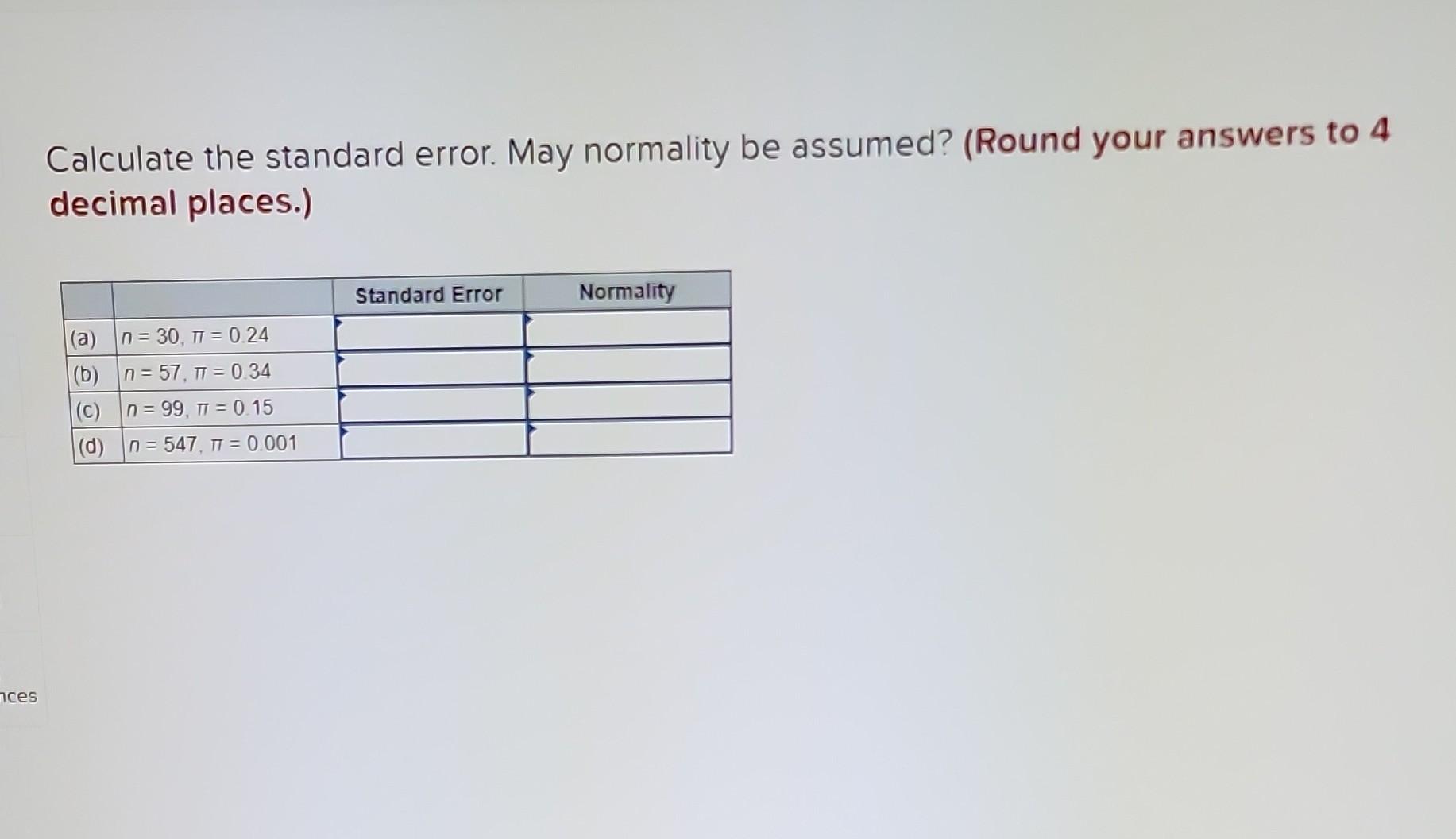 Solved Calculate the standard error. May normality be