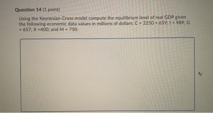 Solved Question 14 1 Point Using The Keynesian Cross Model