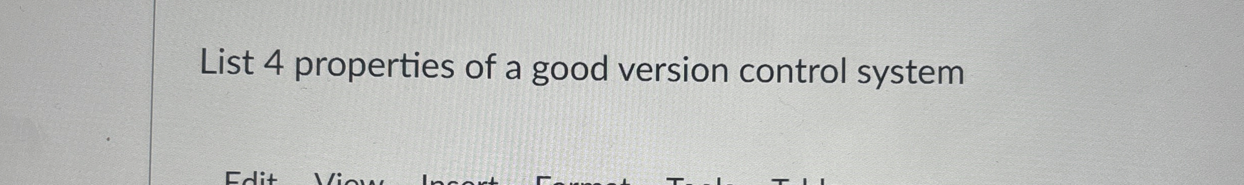 Solved List 4 ﻿properties of a good version control system | Chegg.com