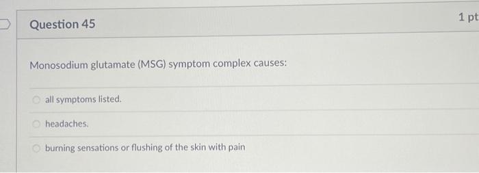 Monosodium glutamate (MSG) symptom complex causes: | Chegg.com
