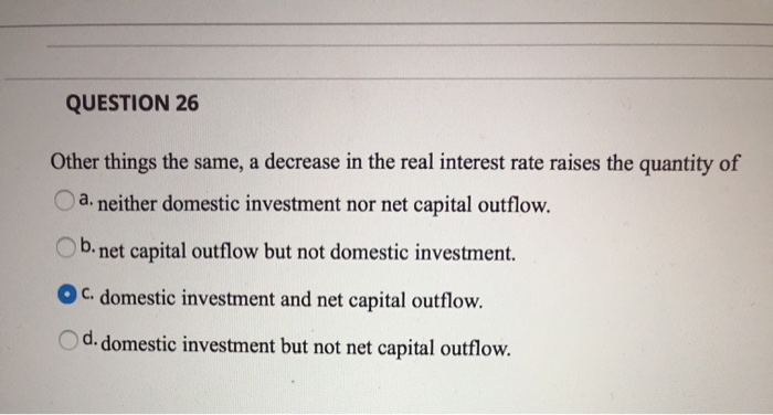 Solved QUESTION 26 Other things the same, a decrease in the | Chegg.com