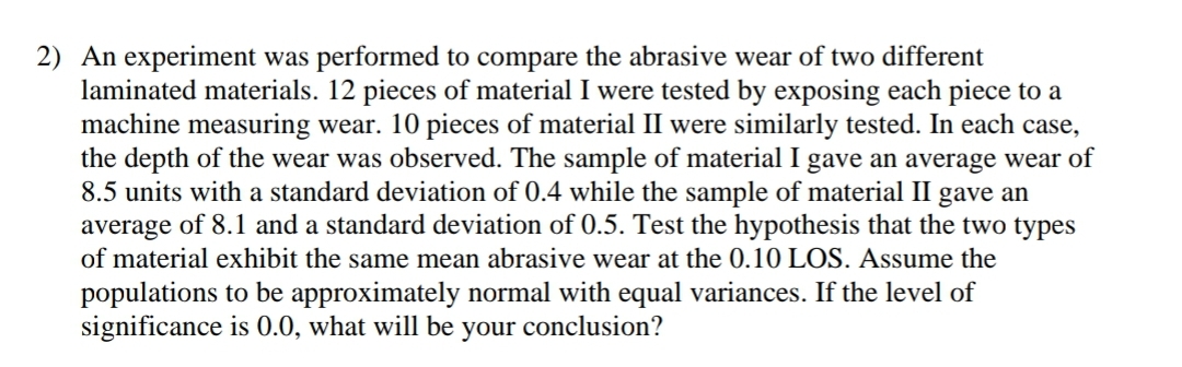 Solved An Experiment Was Performed To Compare The Abrasive | Chegg.com