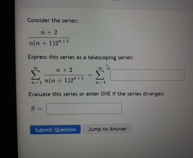 Solved Consider The Series: N + 2 N(n + 1)2 +1 Express This | Chegg.com