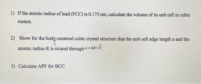 Solved 1) If the atomic radius of lead (FCC) is 0.175 nm, | Chegg.com